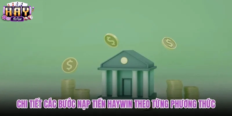Tổng Hợp Các Kênh Nạp Tiền Được Haywin Hỗ Trợ