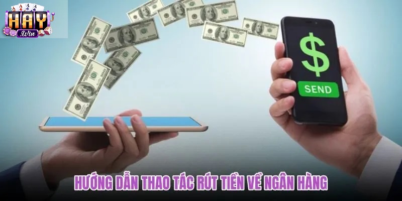 Hướng Dẫn Chi Tiết Các Bước Rút Tiền Haywin