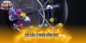 Các Phương Pháp Soi Cầu 3 Miền Hiệu Quả Trên Haywin